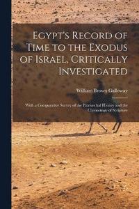 bokomslag Egypt's Record of Time to the Exodus of Israel, Critically Investigated