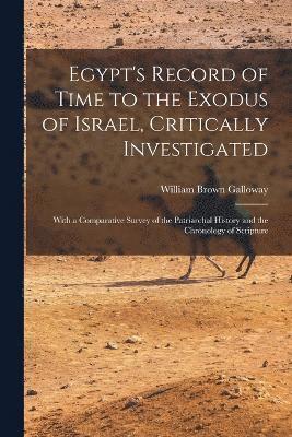 Egypt's Record of Time to the Exodus of Israel, Critically Investigated 1