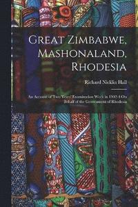 bokomslag Great Zimbabwe, Mashonaland, Rhodesia