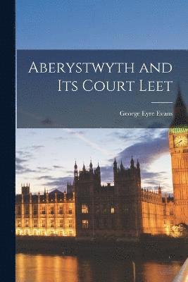 bokomslag Aberystwyth and Its Court Leet