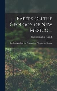 bokomslag ... Papers On the Geology of New Mexico ...