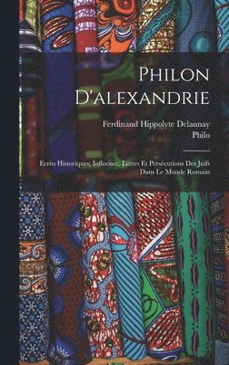 Philo, Ferdinand Hippolyte Delaunay - Philon D'alexandrie, Inbunden