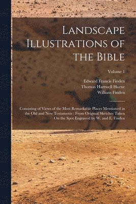 Thomas Hartwell Horne, Edward Francis Finden, William Finden - Landscape Illustrations of the Bible, Häftad