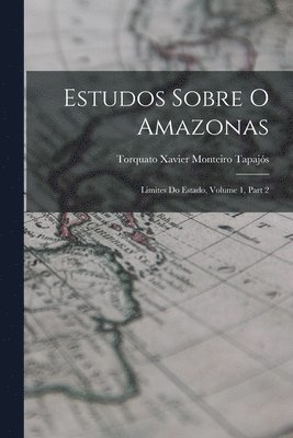 bokomslag Estudos Sobre O Amazonas