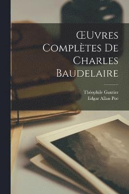 OEuvres Compltes De Charles Baudelaire 1