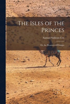 Samuel Sullivan Cox - Isles of the Princes, Häftad