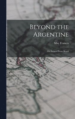 bokomslag Beyond the Argentine