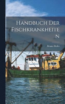 Handbuch Der Fischkrankheiten 1