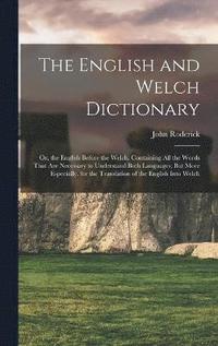 bokomslag The English and Welch Dictionary