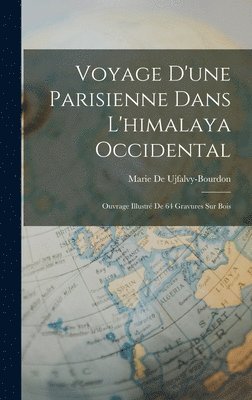 bokomslag Voyage D'une Parisienne Dans L'himalaya Occidental