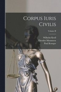 bokomslag Corpus Iuris Civilis; Volume II