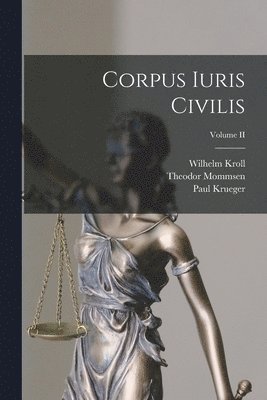 bokomslag Corpus Iuris Civilis; Volume II