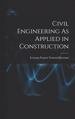 bokomslag Civil Engineering As Applied in Construction