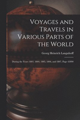 Voyages and Travels in Various Parts of the World