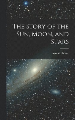 The Story of the Sun, Moon, and Stars 1