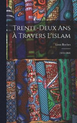 Trente-Deux Ans  Travers L'islam 1