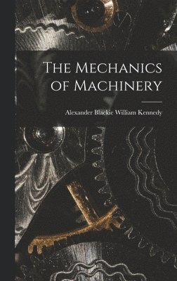 bokomslag The Mechanics of Machinery