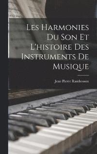 bokomslag Les Harmonies Du Son Et L'histoire Des Instruments De Musique