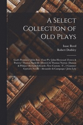 A Select Collection of Old Plays 1