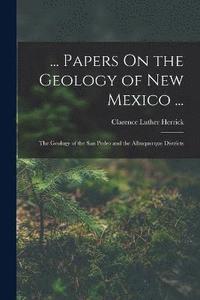 bokomslag ... Papers On the Geology of New Mexico ...