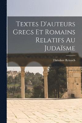 bokomslag Textes D'auteurs Grecs Et Romains Relatifs Au Judasme