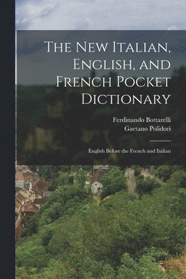 The New Italian, English, and French Pocket Dictionary 1