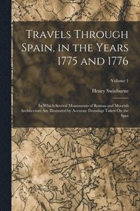 bokomslag Travels Through Spain, in the Years 1775 and 1776
