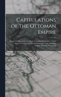 bokomslag Capitulations of the Ottoman Empire