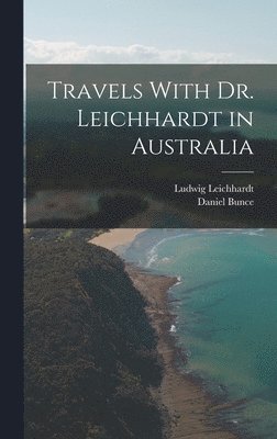 bokomslag Travels With Dr. Leichhardt in Australia