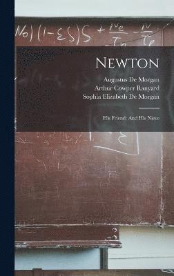 Augustus de Morgan, Sophia Elizabeth De Morgan, Arthur Cowper Ranyard, Augustus De Morgan - Newton, Inbunden