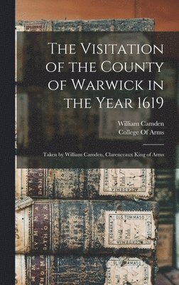 William Camden - Visitation of the County of Warwick in the Year 1619, Inbunden