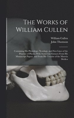 John Thomson, William Cullen - Works of William Cullen, Inbunden