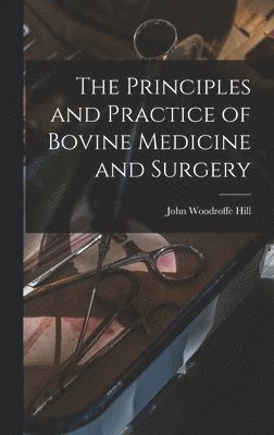 bokomslag Principles and Practice of Bovine Medicine and Surgery