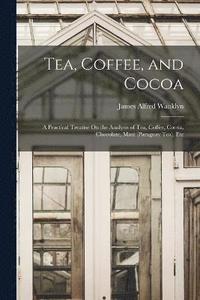 bokomslag Tea, Coffee, and Cocoa