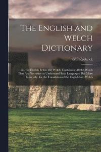 bokomslag The English and Welch Dictionary