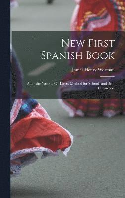 James Henry Worman - New First Spanish Book, Inbunden