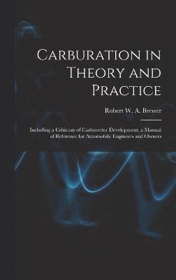 Carburation in Theory and Practice 1