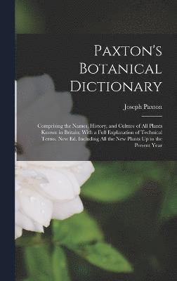 Paxton's Botanical Dictionary 1