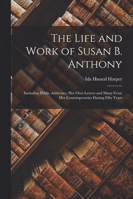 bokomslag Life and Work of Susan B. Anthony