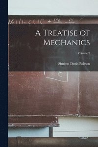 bokomslag A Treatise of Mechanics; Volume 2
