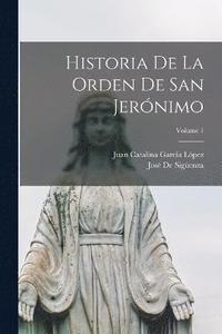 bokomslag Historia De La Orden De San Jernimo; Volume 1