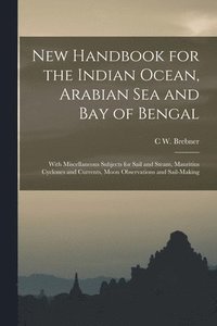 bokomslag New Handbook for the Indian Ocean, Arabian Sea and Bay of Bengal
