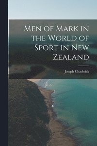 bokomslag Men of Mark in the World of Sport in New Zealand