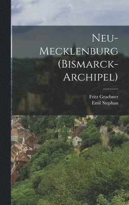 bokomslag Neu-Mecklenburg (Bismarck-Archipel)