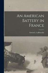 bokomslag An American Battery in France