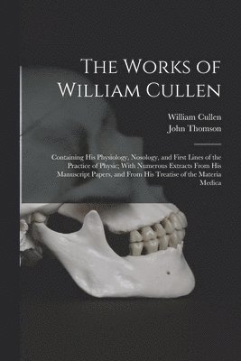 John Thomson, William Cullen - Works of William Cullen, Häftad