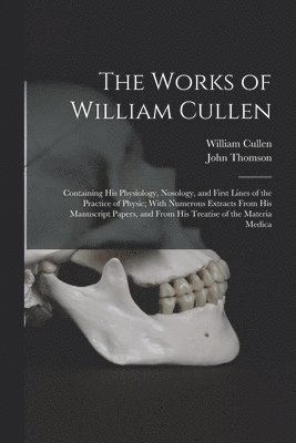 The Works of William Cullen 1