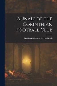 bokomslag Annals of the Corinthian Football Club