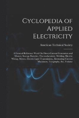 Cyclopedia of Applied Electricity 1