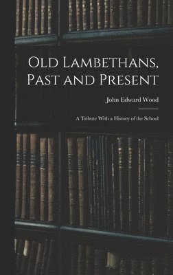 Old Lambethans, Past and Present 1